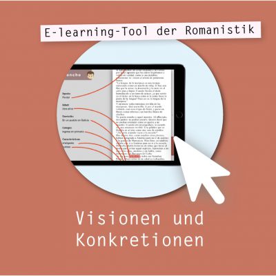 Studiengang-übergreifendes E-learning Projekt: E-learning-Tool der Romanistik – Visionen und Konkretionen